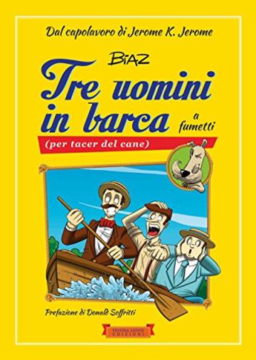 Tre uomini in barca a fumetti: (per tacer del cane) (Piccola Biblioteca del Sorriso)